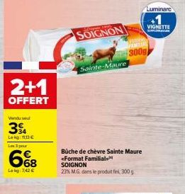 Büche de Chèvre Sainte Maure SOIGNON, 34 unités offertes ! 2+1 OFFERT | Promo +7,42€ | 10PS | 23%MG.
