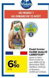 PROMO - CARREFOUR : Poulet Fermier Jaune/Blanc, Sans OGM, Filière Qualité - 6% de Réduction, du 1er au 13 Août!
