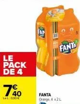 le pack de 4  740  lel:093€  fan  fanta  fanta orange, 4 x 2 l 