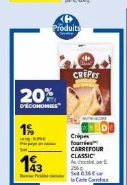 20% de réduction sur les crêpes carrefour classic fourrées au chocolat by 8, 256g - prix réduit de 6,99€!