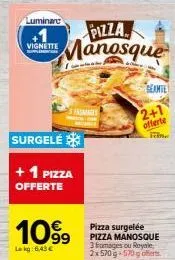 offre spéciale : 2+1 pizza manosque 3 fromages et royale, 570g offerts!