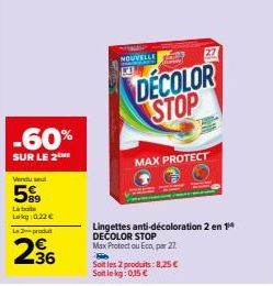 Jusqu'à -60% sur le 2The Vendu sel : Profitez de La Boîte Lokg à 0,22 €, du NOUVEAU Decolor Stop F à 8,25 €/kg et du MAX Protect Lingettes Anti-Décoloration 2 à 14!