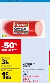 Profitez d'une Réduction de 50% sur le Pack 2 Produits HERTA Cervelas 400g ! Prix à 5.85€/kg = 975€ !