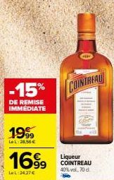 Cointreau : 15% de Remise Immédiate ! 40% Vol. | 70 cl | 1999 LeL : 28,56 € | 1699 LaL : 24,27 €