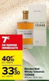 promotion exclusive: profitez d'une remise immédiate de 7€ sur le blended malt whisky tawanais yushan 40%, 70 d-cui! lel 5757€, 33% de réduction: 4757€!