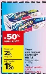 mix-in smarties yaourt praise : -50% sur 2 produits nestlé, 120g chacun, 4x120g vanille/fraise, soit 3,60€ !