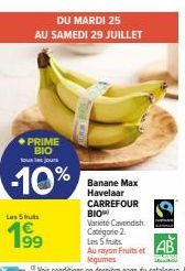 Profitez jusqu'à -10% sur les Bananes Max Havelaar CARREFOUR les 5 Routes du mardi 25 au samedi 29 juillet !