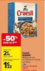 promo incroyable : -50% sur 2 produits quaker cruesli chocolat au lait 450g - 3,99€ / kg - 4,43€