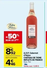 50 % de réduction - 2 bouteilles a.o.p. cabernet d'anjou château de tigne reflets de france rose au prix de 892 €!