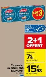 Thon Entier SAUPIQUET : 2 + 1 Offert, Durable et Durable MSC - 3 x 140g Le kg : 12,68 €