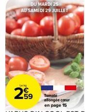 Lak  DU MARDI 25  AU SAMEDI 29 JUILLET  Tomate allongée cœur en page 15 