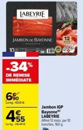 Promo -34%: Jambon de Bayonne Labeyrie, 10 tranches de 160g à 28,44€!