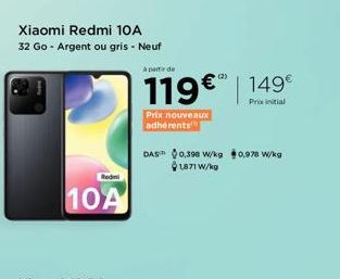 Xiaomi Redmi 10A 32 Go Argent/Gris: Neuf à 119€, Prix nouveaux adhérents! DAS 0.398 W/kg, 1871 W/kg.