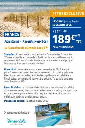 Offre Exclusive - Vacancéole - 8 Jours/7 Nuits Logement Seul au Domaine des Grands Lacs 3* en Aquitaine-Parentis-en-Born!