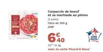 dégustez le carpaccio de boeuf avec pistou - 200 g - 770 € - 6% de réduction - 3200 le kg - avec la carte picard & nous.