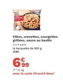 crévettes, courgettes & pâtes grillées au basilic : 900 g à 7590 € (699 € avec la carte picard & nous).