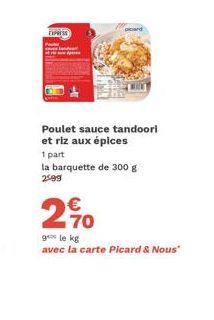 Poulet Tandoori & Riz aux Épices: 270 g/kg, Porc Prix Promo 2599€ avec Carte Picard & Nous!