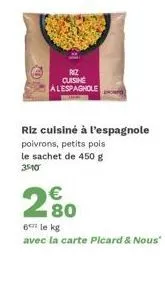découvrez le riz à l'espagnole picard & nous ! promo 35-10€, sachet 450g, 6€ le kg.