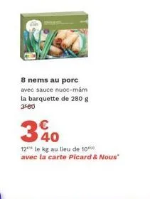 promo : nems au porc picard & nous à 12€/kg - 280g à 34,60€!