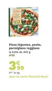 économisez avec la carte picard & nous : pizza légumes, pesto, parmigiano reggiano, 400g à 3.99€ le kg!