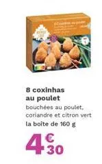 coxinhas au poulet : 160g de plaisir aux saveurs de coriandre et citron vert - 4.30€!