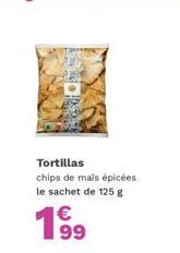 Tortillas  chips de mais épicées le sachet de 125 g  199 