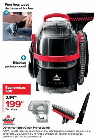 Détacheur Spot Clean Professional de BISSELL : 50€ de Réduction et des Résultats Professionnels ! 750W - Double Réservoir - Capacité 49€ !