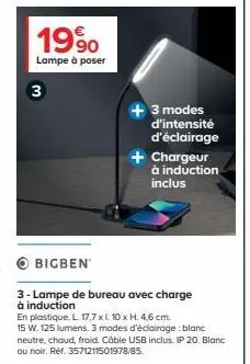 bigben : lampe de bureau avec charge à induction - 3 modes d'intensité - 15w/125 lumens - promo 1990!