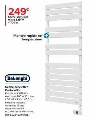 sèche-serviettes delonghi portobello: 629 w + 700 w - prix: 249€ - montée rapide en température.