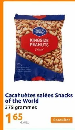 375 g  4.4/kg  snacks of the world  kingsize peanuts salted  