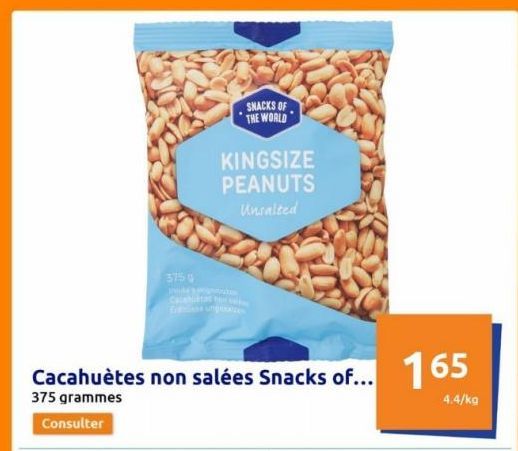 KINGSIZE PEANUTS Unsalted: 375g de Snacks du Monde pour 4,4 Kg - Consulter!