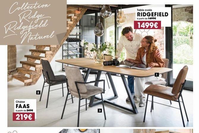 Collection Ridgefield Naturel - Chaise FAAS à partir de 249€, Table Ovale à partir de 1499€. Promo - 219€ et 16996€!