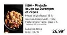 pintade sauce jurançon et cèpes - fra 45% agon acc - labo 600g - 26,99€ avec promo yachengine france de 3174€ !.