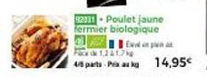 Poulet Jaune Fermier Biologique - E in Piena - 1,241.7kg - 4/5 Parts - 14,95€/kg.