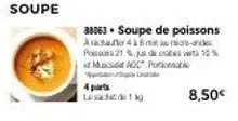 soupe de poissons aicha 4: passons + cabes verts et mac aoc p - 8,50€ (-21%).