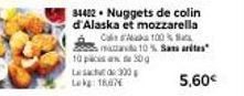 Affaire Spéciale ! 10pcs 300 Lokg Lesce à 18.07€, 34412 Nuggets de Colin d'Alaska et Mozzarella Ca 100% avec 10% Samarita 50g à 5,60€!