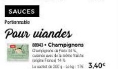 SAUCES 83343 Champions de Pata : 17€ | 200g | 34% Cuin | 14% Vedere.