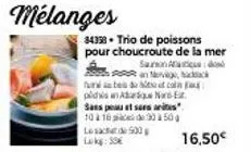 sac 500 lokg : poissons trio + choucroute de la mer + peau sans artes à 50€ !