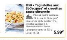 Tagliatelles aux St-Jacques et crevettes à 8,99€ avec 20% de nuk et 10% de promo : dégustez la sauce citronnée !