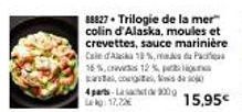 Promo: Trilogie de la Mer Colin d'Alaska - 4x 900g - 17,22€ 15,95€