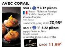 Promo Spéciale: Corail France-Pichlason à 12 pièces, Evisas Pie Kwa à 22 pièces et plus encore!