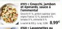 promo : gnocchi jambon épinards sauce à l'emmental - 41% de réduction!