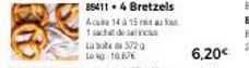 85411 4 Bretzels  Aca 14 à 15 s  1  La bota 3720  Lk 16.67  6,20€ 