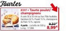 Promo Spéciale : Tourte Poulet/Champignons Am 30 35 minut à 8,99€ ! 50% Pt 15% Paris 10% Ognos.