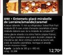 mirabelle de lorraine glacé amande-caramel - 15 rin aun sobt fra - 4 parts - 986480 lokg : offre spéciale à 32,90€ ! kop bakteri galamande à face made.