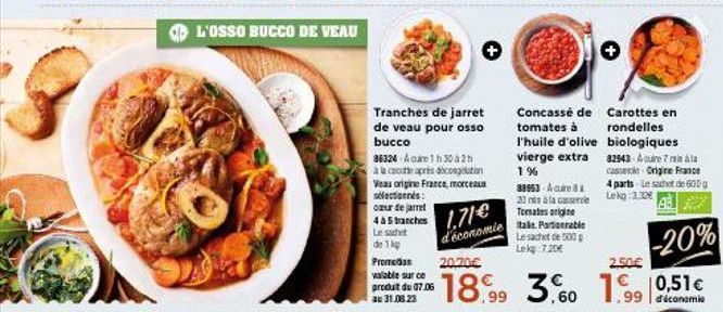 Osso Bucco de Veau : Tranches Fraîches & Origine France ! 96324-4care avec 1 h 30 à 2h de cuisson.