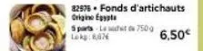 32976 fonds d'artichauts d'egypte: 5 parts last 750g, 6,50€ au lieu de 8,67€!