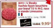 Steaks hachés Bœuf Limousine 15% M.C. à 10,95€! 500g Labe do 19,00€.