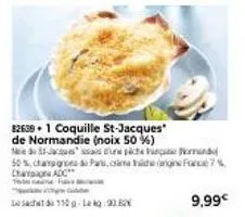 promo: coquille st-jacques de normandie, 50% noix, 50% videdur, 7% paramagne franc avec chaya adc, 9.99€ !