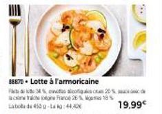 Lotte à l'armoricaine - Promo 34 % - 450g-L: 44.80€, 20% de The France, 26% et 18% 19,99€.